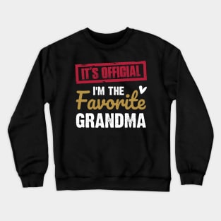 It's Official I'm The Favorite Grandma Vintage Grandmother | Funny family Crewneck Sweatshirt